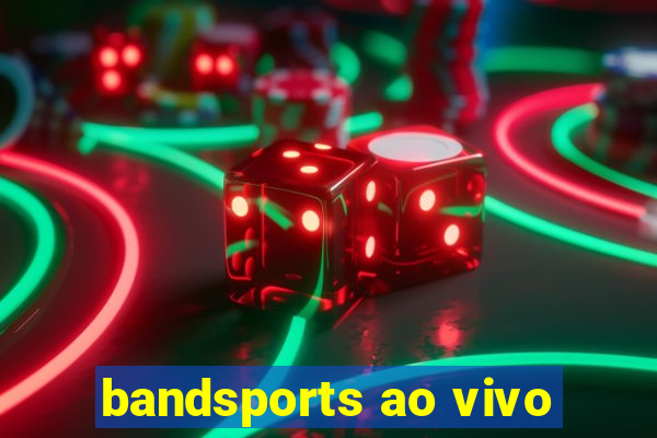 bandsports ao vivo